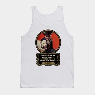 Charlie Chaplin Quotes: “Life Could Be Wonderful If People Would Leave You Alone" Tank Top